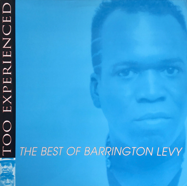 Barrington Levy – Too Experienced (1998)