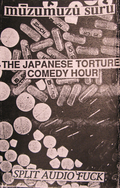 Japanese Torture Comedy Hour / Muzumuzu Suru – Split Tape (1995)