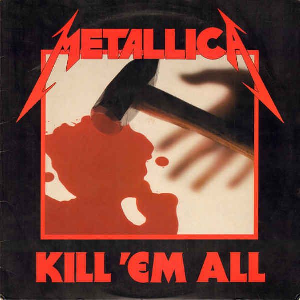 Metallica – Kill ‘Em All (1983)