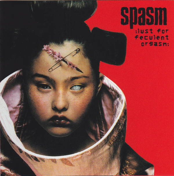 Spasm – Lust For Feculent Orgasm / Spasmatic Secretion (2005)