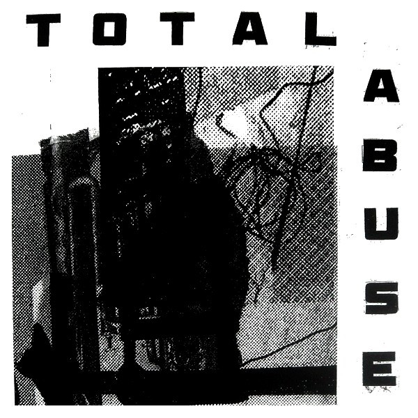 Total Abuse – Total Abuse (2007)
