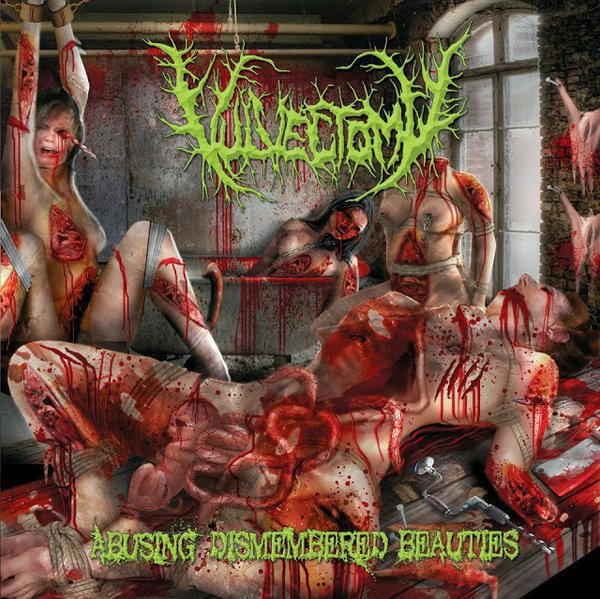 Vulvectomy ‎– Abusing Dismembered Beauties (2013)