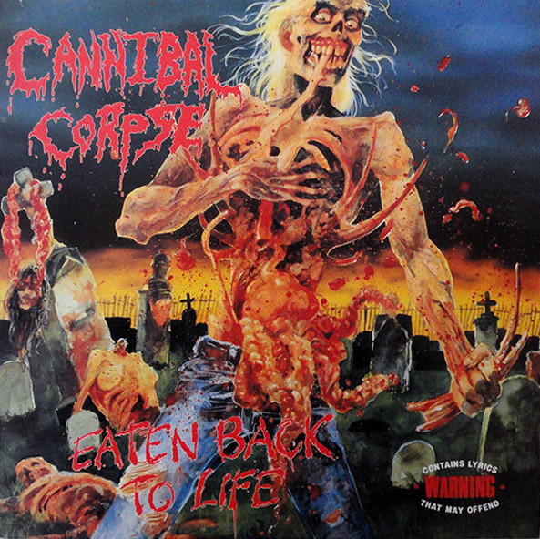 Cannibal Corpse – Eaten Back To Life (1990)