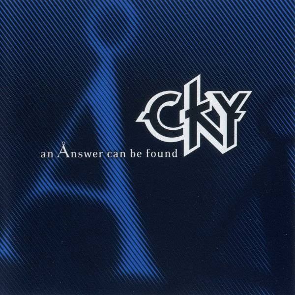 CKY – An Answer Can Be Found (2005)