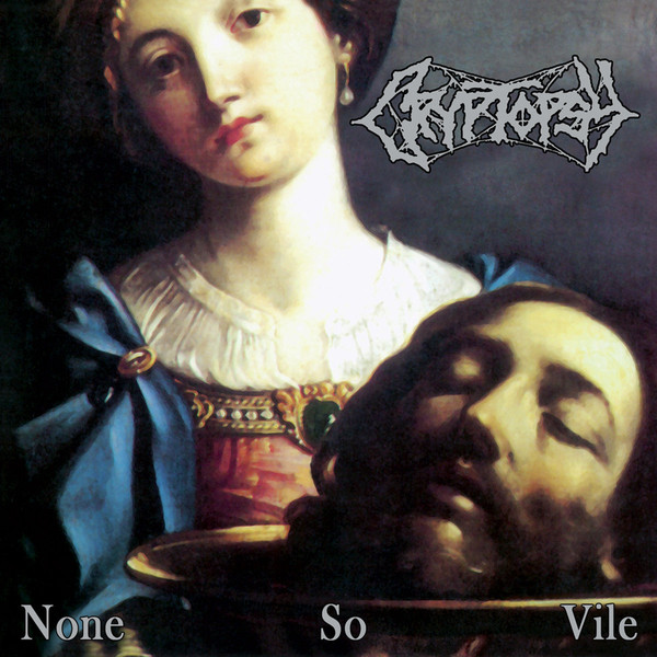 Cryptopsy – None So Vile (1996)