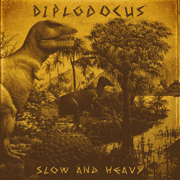 Diplodocus – Slow And Heavy (2019)