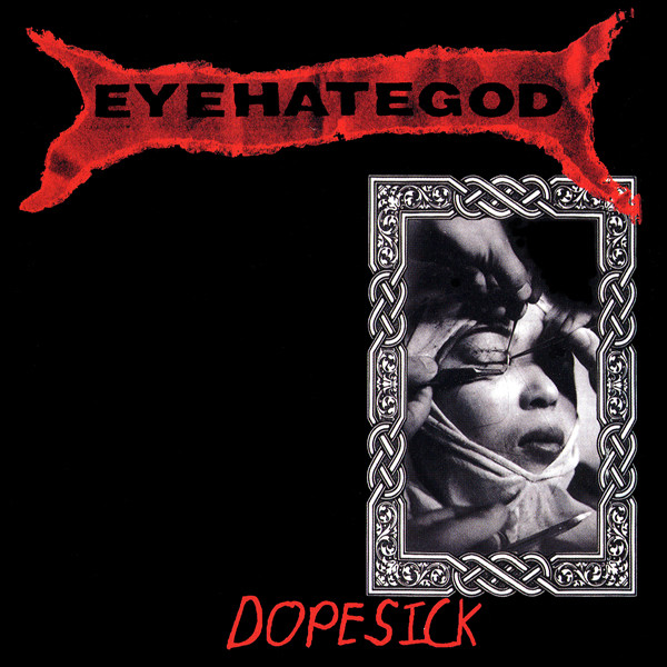 Eyehategod – Dopesick (1996)