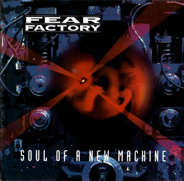 Fear Factory – Soul Of A New Machine (1992)