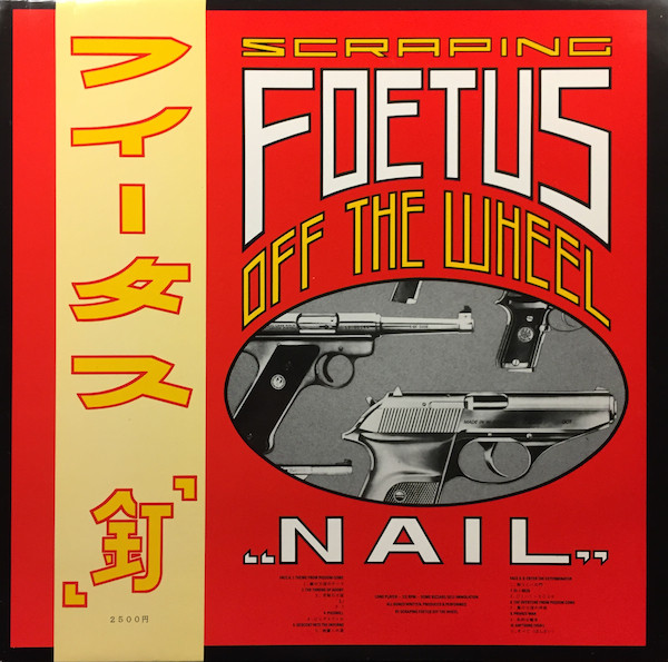 Scraping Foetus Off the Wheel – Nail (1985)