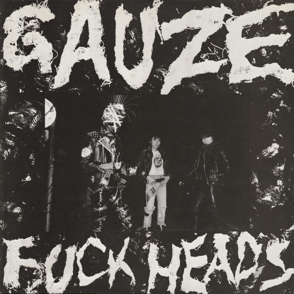 Gauze – Fuck Heads (1984)