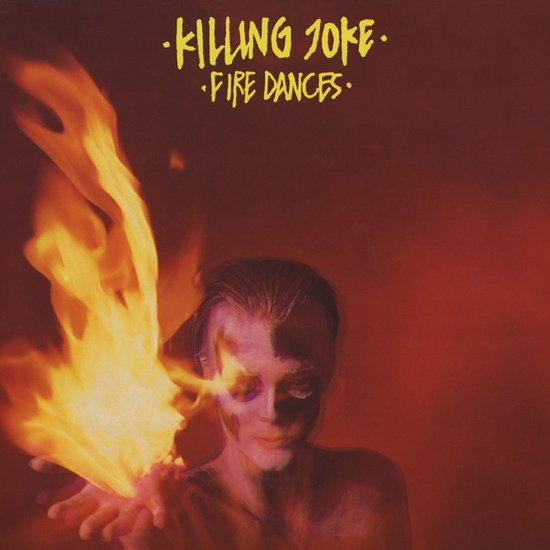 Killing Joke – Fire Dances (1983)