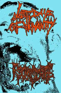 Last Days Of Humanity / Regurgitate – Split Tape (2000)