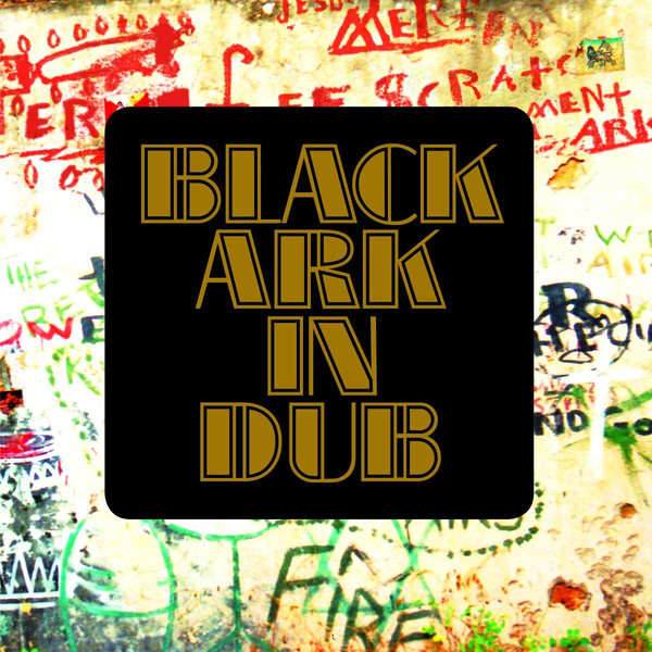 Lee “Scratch” Perry / The Black Ark Players – Black Ark In Dub (1981)