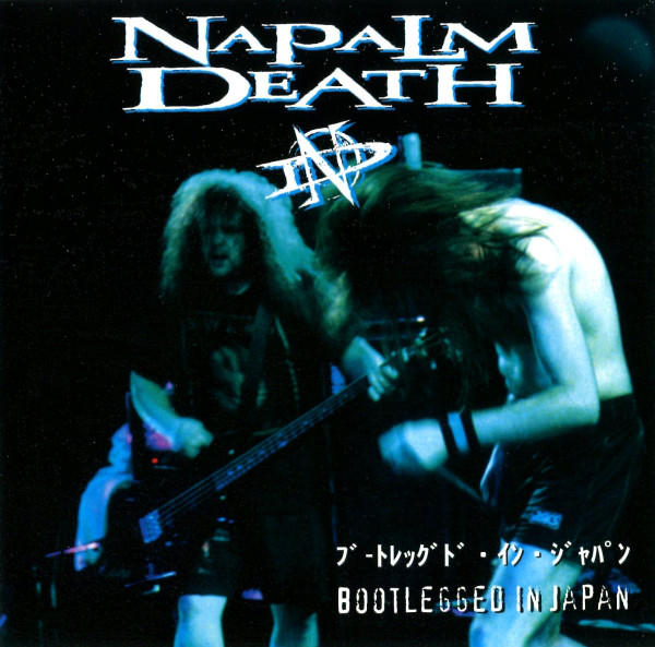 Napalm Death – Bootlegged In Japan (1998)