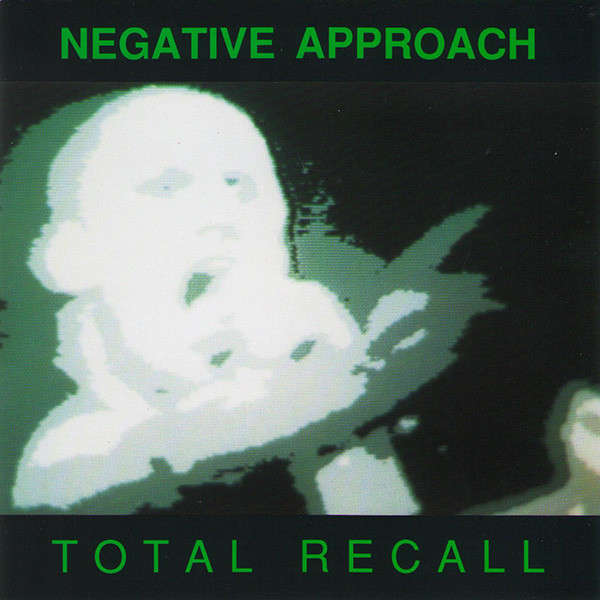 Negative Approach – Total Recall (1992)