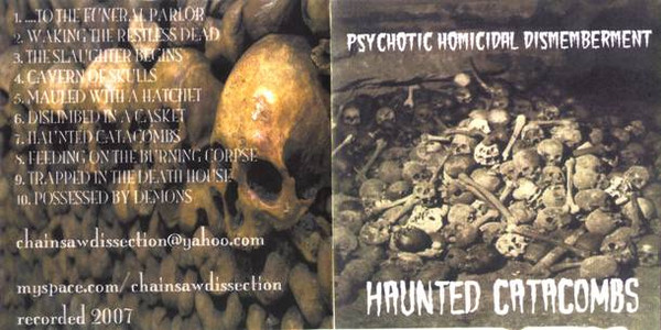 Psychotic Homicidal Dismemberment – Haunted Catacombs (2007)