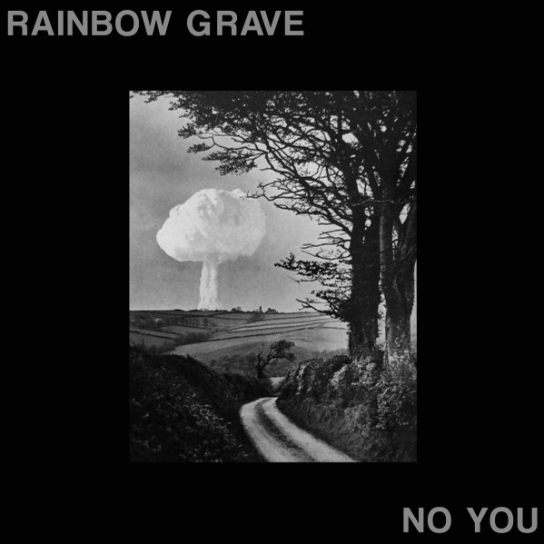 Rainbow Grave – No You (2019)