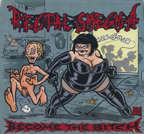 Rectal Smegma – Become The Bitch (2013)