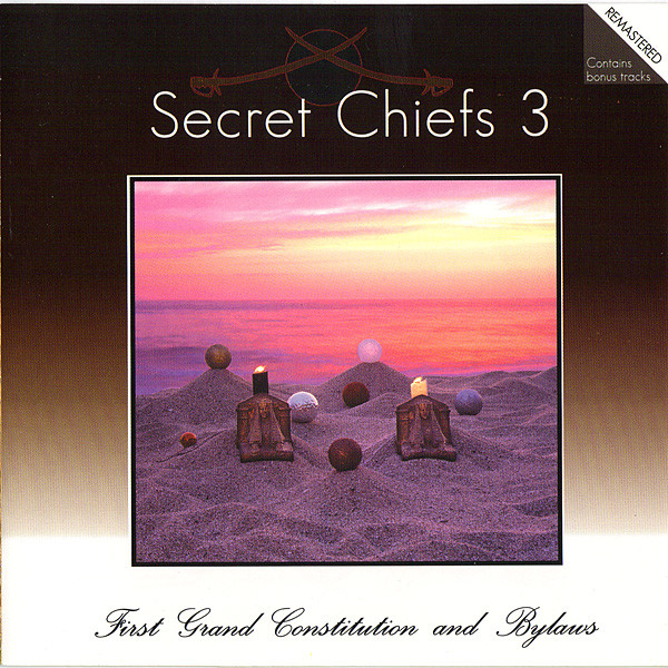 Secret Chiefs 3 – First Grand Constitution And Bylaws (1996)