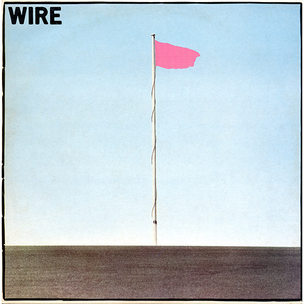 Wire – Pink Flag (1977)