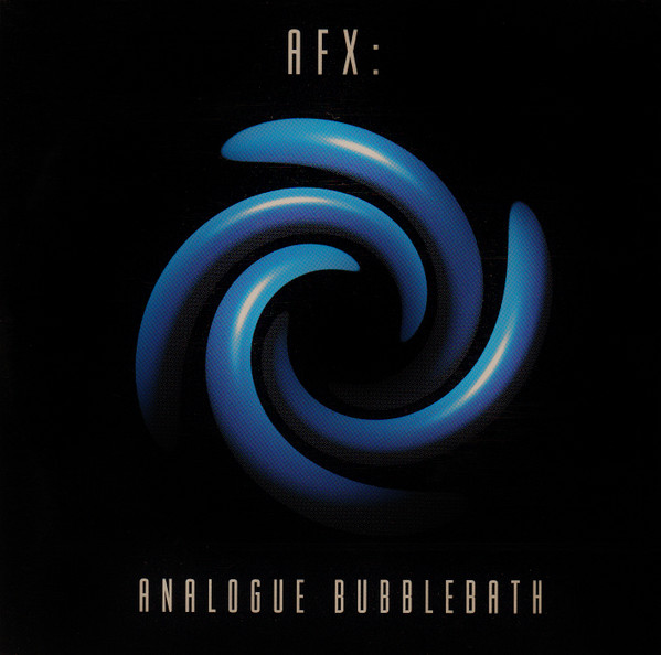 AFX – Analogue Bubblebath (1991)