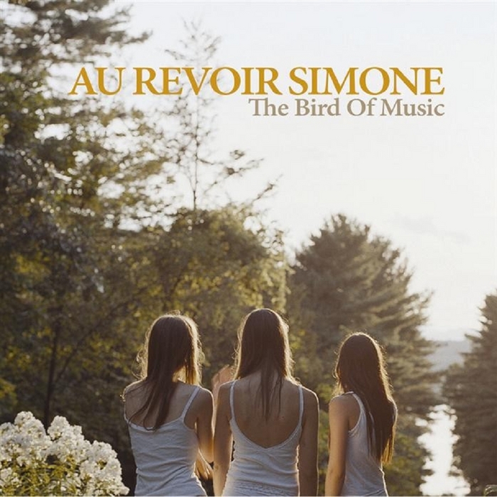 Au Revoir Simone – The Bird of Music (2007)