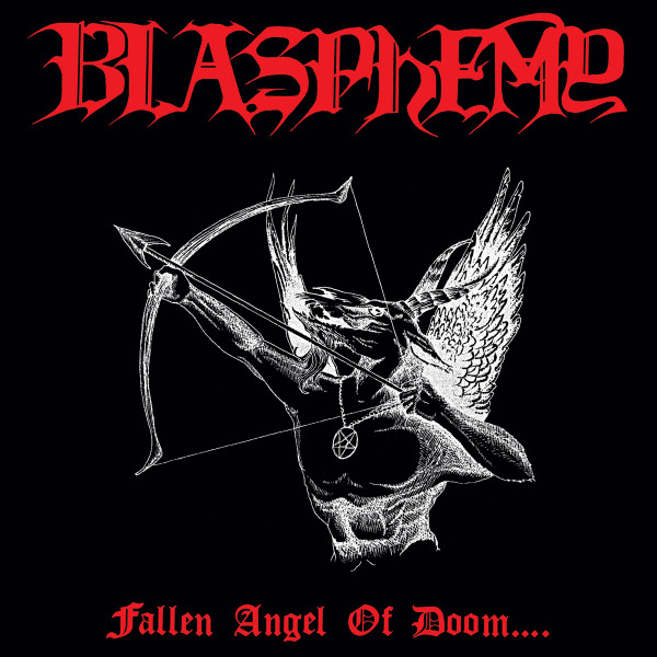 Blasphemy – Fallen Angel Of Doom…. (1990)