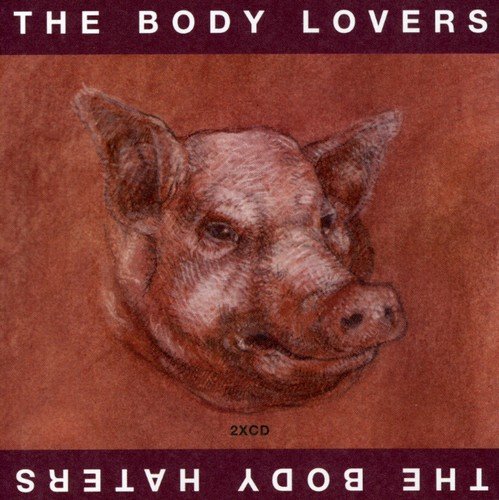 The Body Lovers / The Body Haters – Compilation CD (1998/1999/2005)