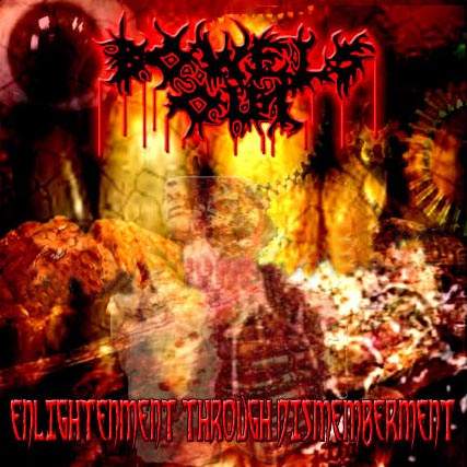 Bowels Out – Enlightenment Through Dismemberment (2005)