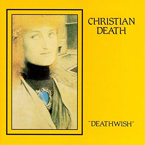 Christian Death – Deathwish (1984)