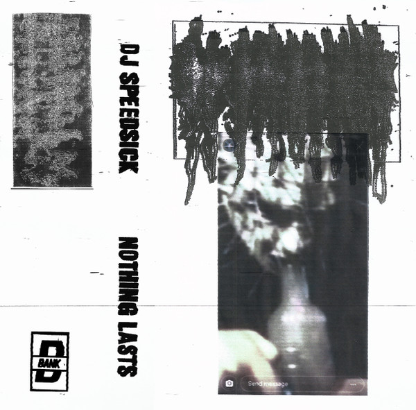 DJ Speedsick – Nothing Lasts (2019)