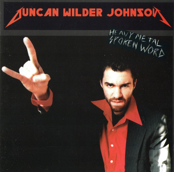 Duncan Wilder Johnson – Heavy Metal Spoken Word (2000)