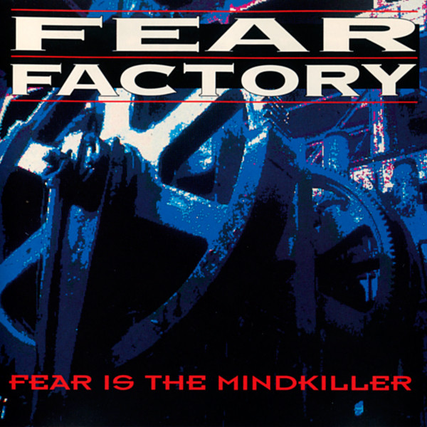 Fear Factory – Fear Is The Mindkiller (1993)