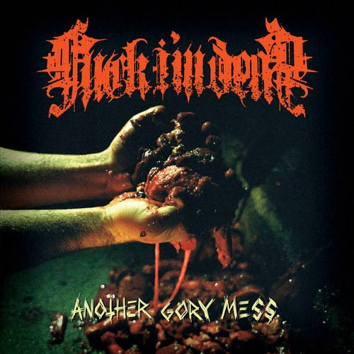 Fuck… I’m Dead – Another Gory Mess (2012)