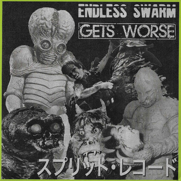 Gets Worse / Endless Swarm – Split 7″ (2018)