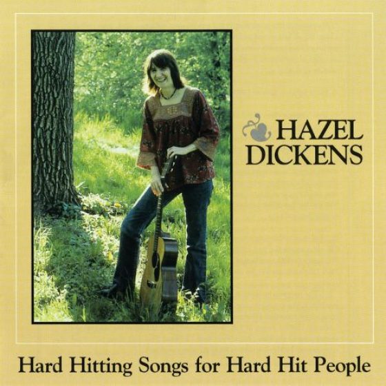 Hazel Dickens – Hard Hitting Songs For Hard Hit People (1980)