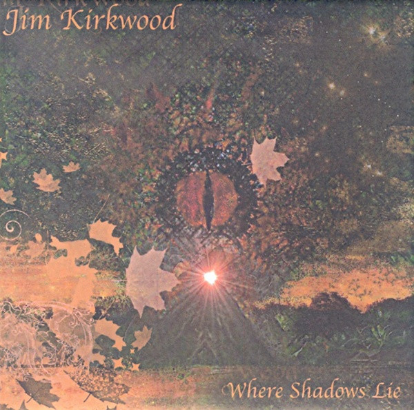 Jim Kirkwood  – Where Shadows Lie (1990/2007)