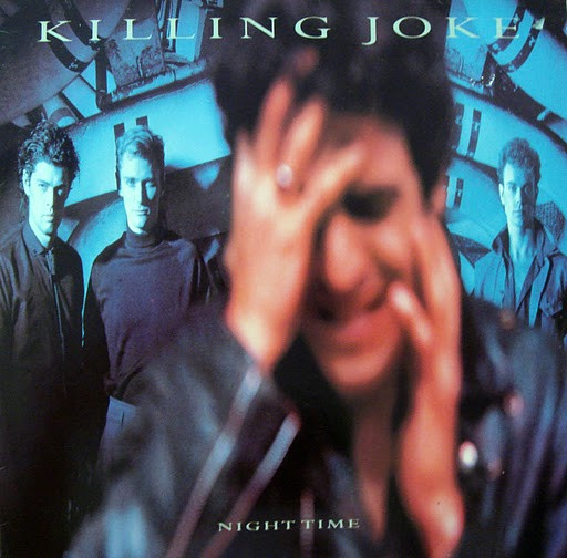 Killing Joke – Night Time (1985)