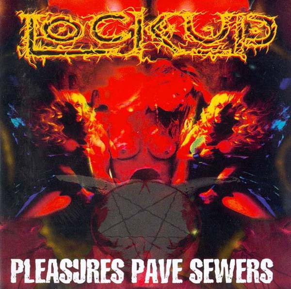 Lock Up – Pleasures Pave Sewers (1999)