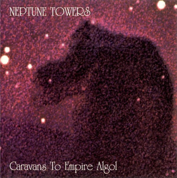 Neptune Towers – Caravans To Empire Algol (1994)