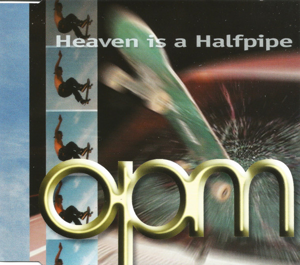 OPM – Heaven Is A Half-Pipe (2001)