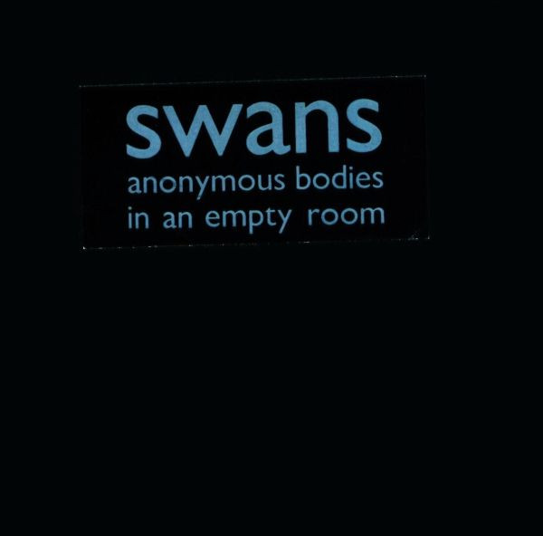 Swans – Anonymous Bodies In An Empty Room (1990)