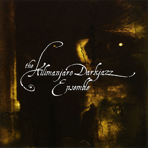 The Kilimanjaro Darkjazz Ensemble – The Kilimanjaro Darkjazz Ensemble (2006)