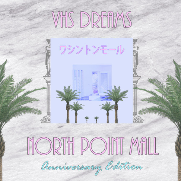 VHS Dreams – North Point Mall (2014)