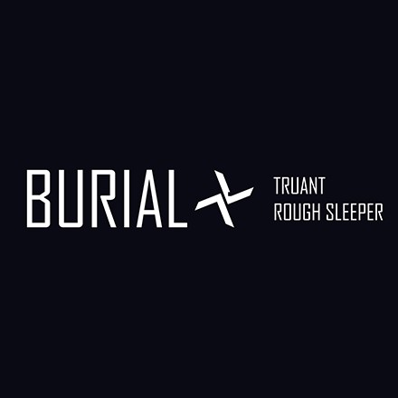 Burial – Truant / Rough Sleeper (2012)