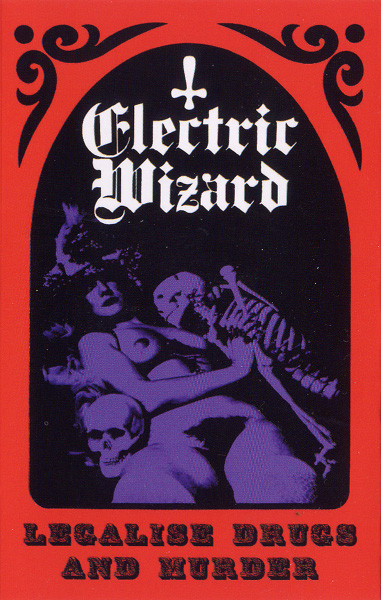 Electric Wizard – Legalize Drugs & Murder (2012)