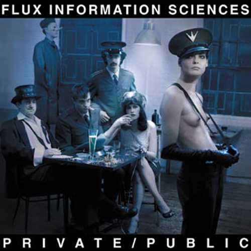 Flux Information Sciences – Private / Public (2001)