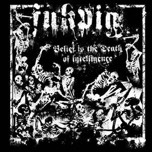 Fukpig – Belief Is The Death Of Intelligence (2010)