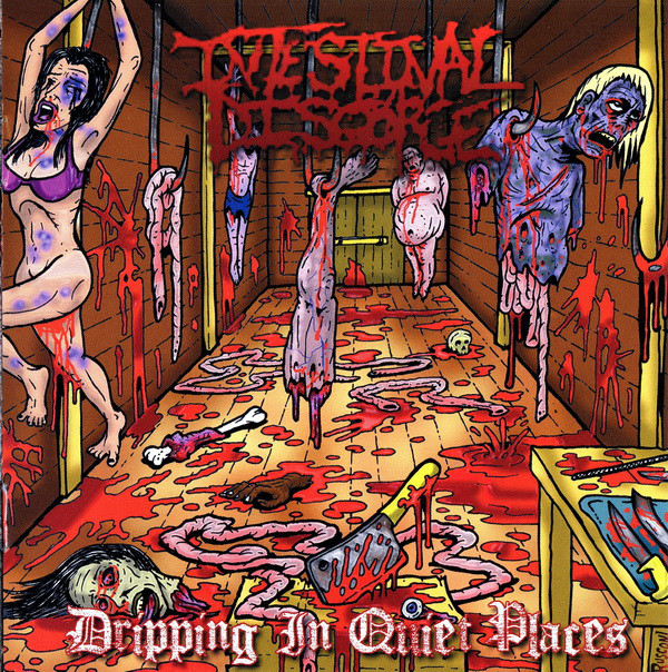 Intestinal Disgorge – Dripping In Quiet Places (2011)