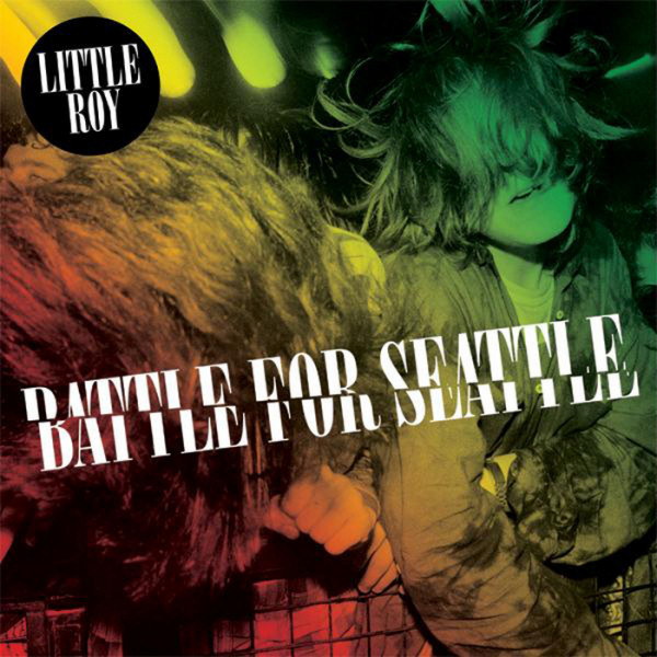 Little Roy – Battle For Seattle (2011)